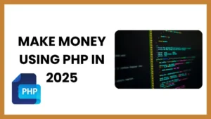 Learn PHP and Earn Income